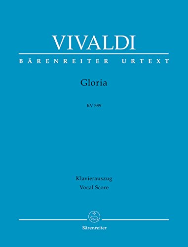 Gloria RV 589. BÄRENREITER URTEXT. Klavierauszug, Urtextausgabe Gloria RV 589. BÄRENREITER URTEXT. Klavierauszug, Urtextausgabe