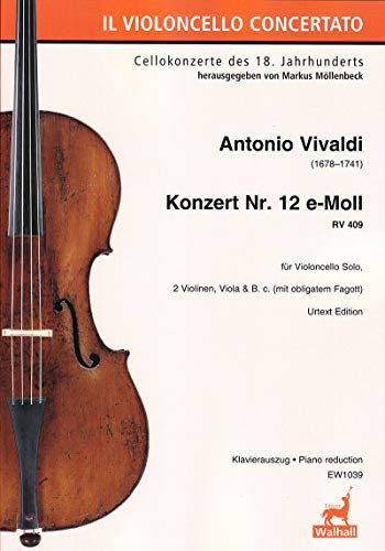 Konzert Nr. 12 e-Moll RV 409 für Violoncello solo, 2 Violinen, Viola und B.C. (mit obligatem Fagott) (Klavierauszug)