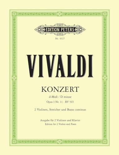 Konzert für 2 Violinen, Streicher und Basso continuo d-moll op. 3 Nr. 11 RV 565: aus "L'estro armonico", Ausgabe für 2 Violinen und Klavier