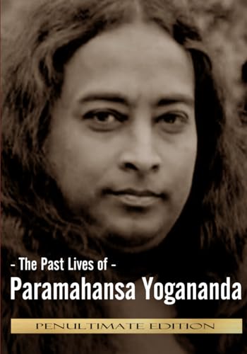 The Past Lives of Paramahansa Yogananda von Independently published