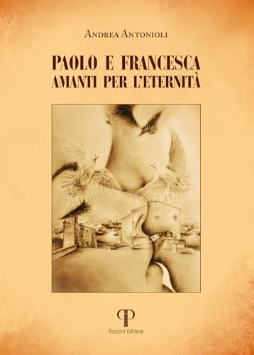 Paolo e Francesca. Amanti per l'eternità. Ediz. illustrata (Varia) von Pazzini