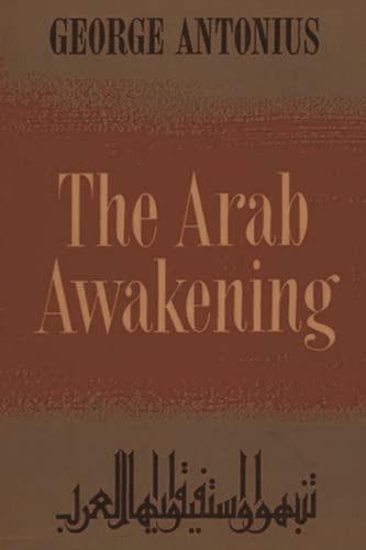 The Arab Awakening: The Story of the Arab National Movement
