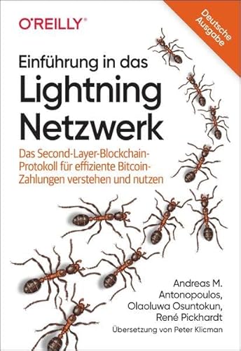Einführung in das Lightning Netzwerk: Das Second-Layer-Blockchain-Protokoll für effiziente Bitcoin-Zahlungen verstehen und nutzen von O'Reilly