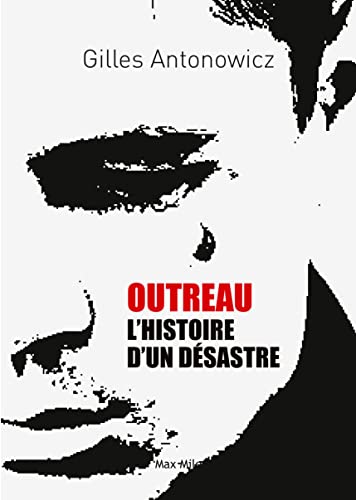 Outreau, l’histoire d’un désastre von MAX MILO