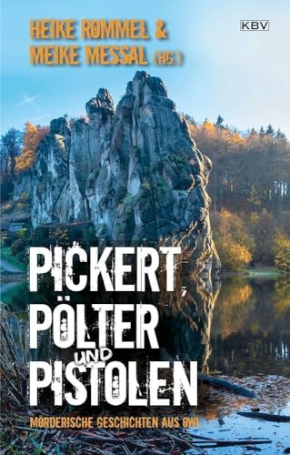 Pickert, Pölter und Pistolen: Mörderische Geschichten aus OWL: Mörderische Geschichten aus OWL (Ostwestfalen-Lippe)