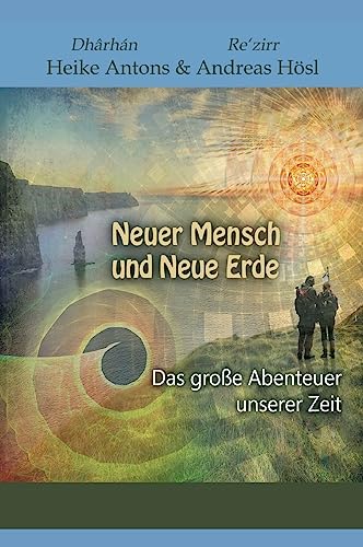 Neuer Mensch und Neue Erde: Das große Abenteuer unserer Zeit von tredition