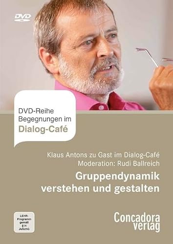 Gruppendynamik verstehen und gestalten: DVD und Booklet (DVD-Reihe: Begegnungen im Dialog-Café)