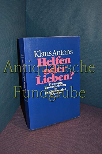 Helfen oder Lieben?: Trennung und Scheidung in psychosozialen Berufen von Rowohlt Buchverlag