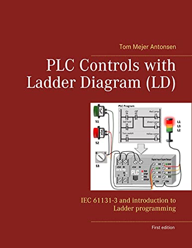 PLC Controls with Ladder Diagram (LD), Wire-O: IEC 61131-3 and introduction to Ladder programming von Books on Demand