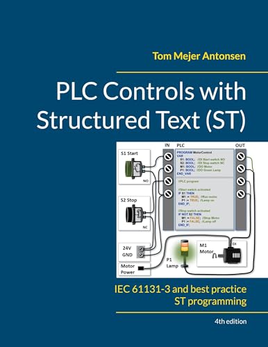PLC Controls with Structured Text (ST), V4: IEC 61131-3 and best practice ST programming von BoD – Books on Demand – Dänemark