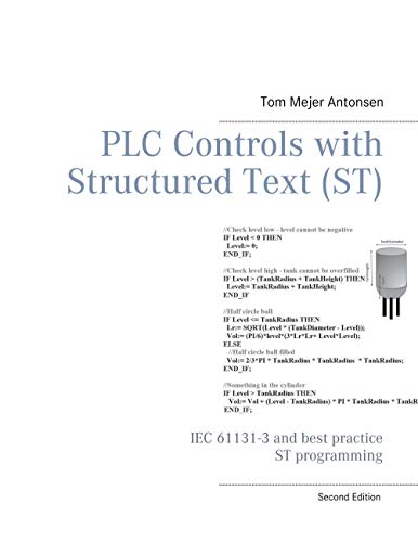 PLC Controls with Structured Text (ST): IEC 61131-3 and best practice ST programming