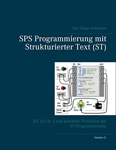 SPS Programmierung mit Strukturierter Text (ST), V3 RINGBUCH: IEC 61131-3 und bewährte Praktiken der ST-Programmierung von Books on Demand