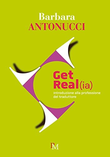 Get Real(ia). Introduzione alla professione del traduttore von PM edizioni