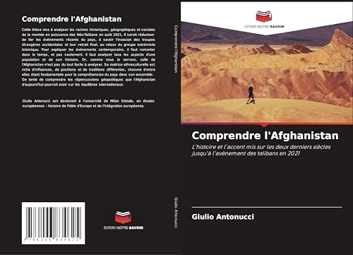 Comprendre l'Afghanistan: L'histoire et l'accent mis sur les deux derniers siècles jusqu'à l'avènement des talibans en 2021 von Editions Notre Savoir
