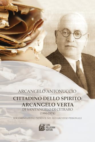 Cittadino dello spirito: Arcangelo Verta di Sant’Angelo di Cetraro (1886-1974) (Fuori collana) von Pellegrini