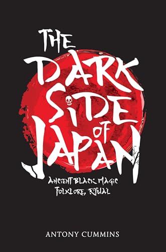 The Dark Side of Japan: Ancient Black Magic, Folklore, Ritual