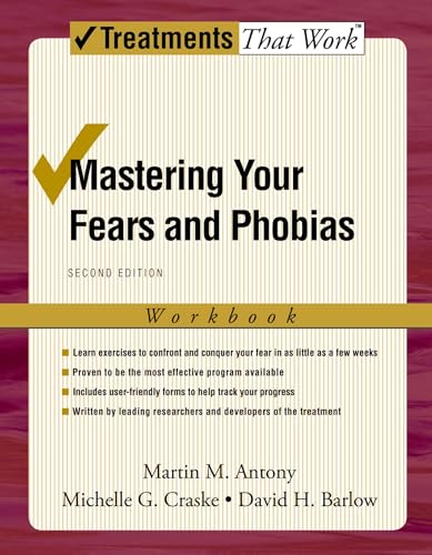 Mastering Your Fears and Phobias: Second Edition: Workbook (Treatments That Work)