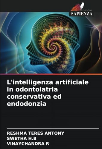 L'intelligenza artificiale in odontoiatria conservativa ed endodonzia von Edizioni Sapienza
