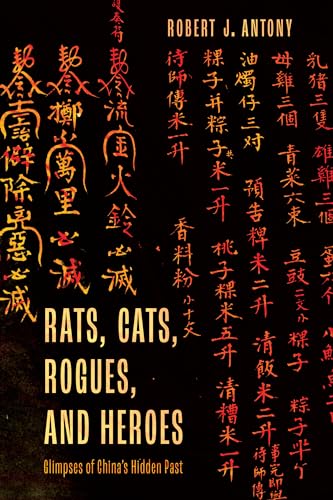 Rats, Cats, Rogues, and Heroes: Glimpses of China's Hidden Past von Rowman & Littlefield Publishers