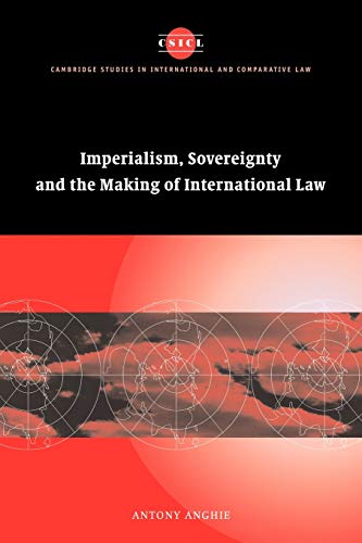 Imperialism Sovrgnty Mkg Intl Law (Cambridge Studies in International and Comparative Law, 37, Band 37)