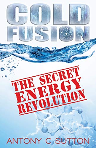 Cold Fusion - The Secret Energy Revolution: The Secret Energy Revolution von Dauphin Publications