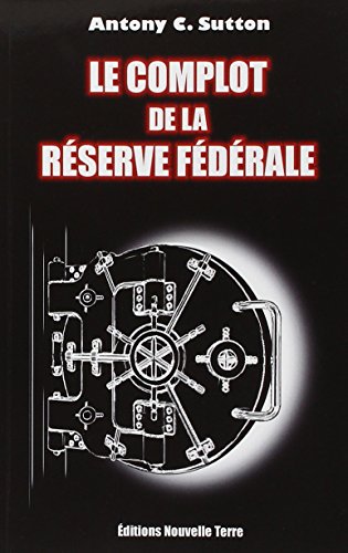 Le complot de la Réserve Fédérale von Editions Nouvelle Terre