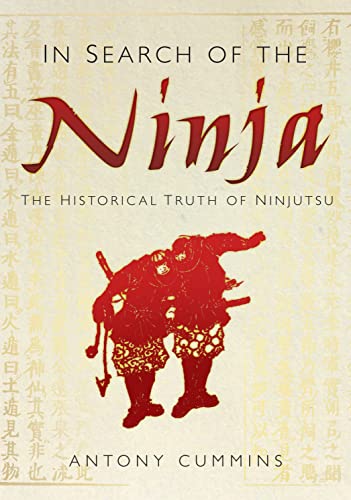 In Search of the Ninja: The Historical Truth Of Ninjutsu von History Press
