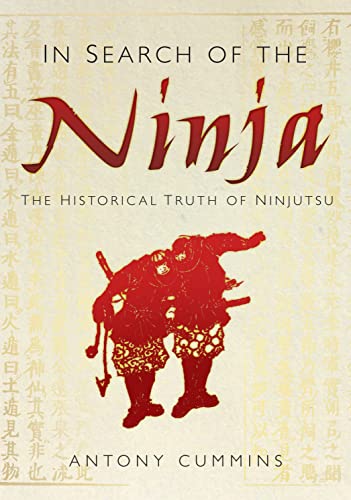 In Search of the Ninja: The Historical Truth Of Ninjutsu