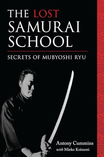 The Lost Samurai School: Secrets of Mubyoshi Ryu von Blue Snake Books