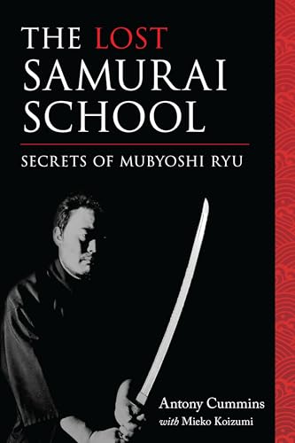 The Lost Samurai School: Secrets of Mubyoshi Ryu von Blue Snake Books
