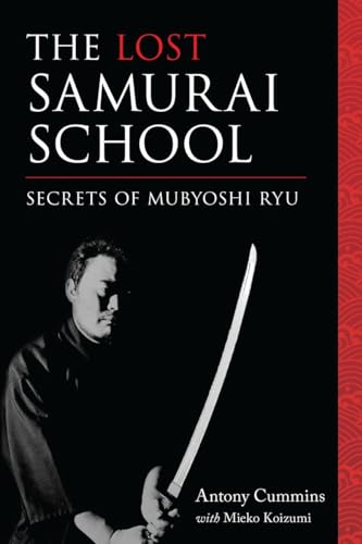 The Lost Samurai School: Secrets of Mubyoshi Ryu