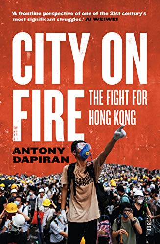City on Fire: the fight for Hong Kong von Scribe UK