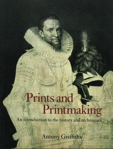 Prints and Printmaking: An introduction to the history and techniques von British Museum Press