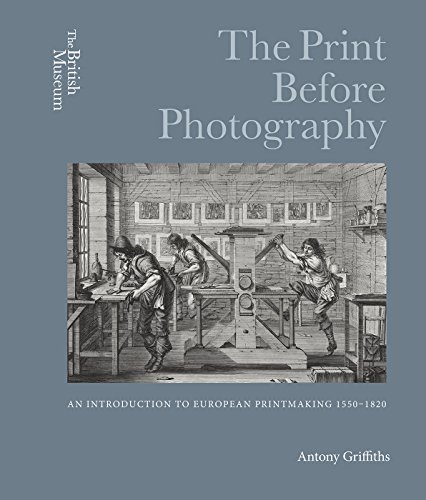 The Print Before Photography: An Introduction to European Printmaking 1550-1820 von British Museum Press