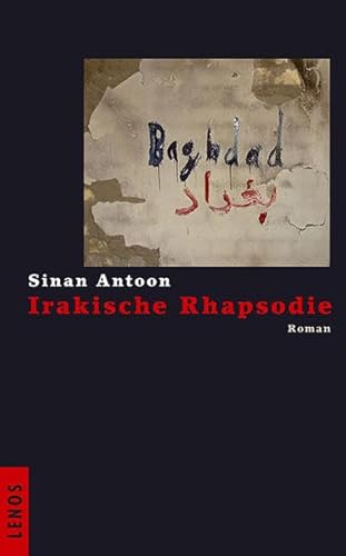 Irakische Rhapsodie: Roman: Roman. Nachw. v. Hartmut Fähndrich