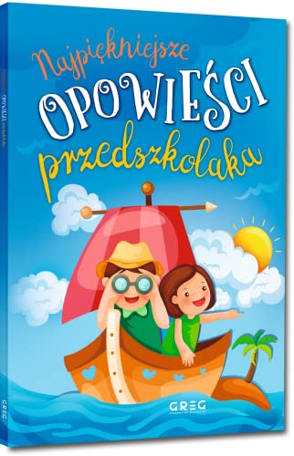 Najpiękniejsze opowieści przedszkolaka Najpiękniejsze opowieści przedszkolaka von Greg