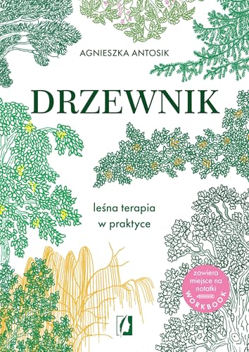 Drzewnik: Leśna terapia w praktyce von Wydawnictwo Kobiece