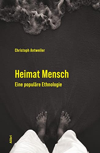 Heimat Mensch: Eine populäre Ethnologie