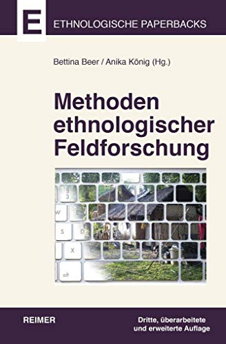 Methoden ethnologischer Feldforschung (Ethnologische Paperbacks)