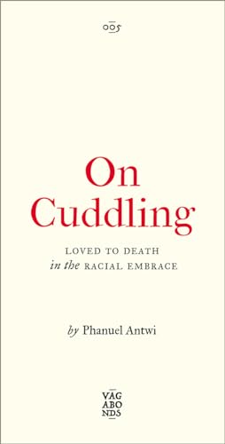 On Cuddling: Loved to Death in the Racial Embrace (Vagabonds) von Pluto Press