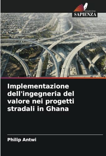 Implementazione dell'ingegneria del valore nei progetti stradali in Ghana von Edizioni Sapienza