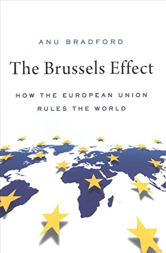 The Brussels Effect: How the European Union Rules the World von Oxford University Press, USA
