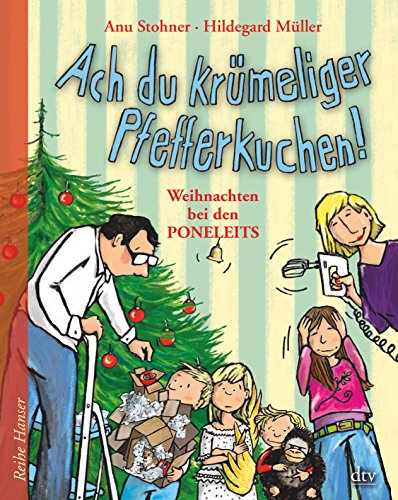 Ach du krümeliger Pfefferkuchen: Weihnachten bei den Poneleits (Reihe Hanser) von dtv Verlagsgesellschaft