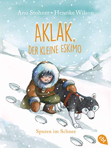 Aklak, der kleine Eskimo - Spuren im Schnee (Der kleine Eskimo - Die Reihe, Band 2) von cbt