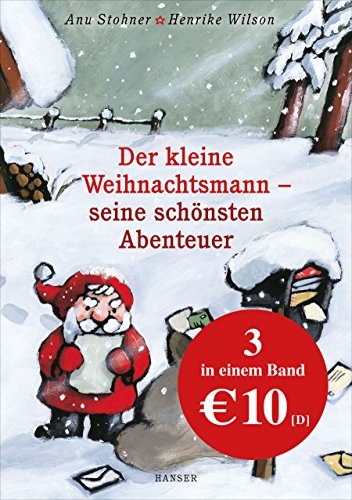 Der kleine Weihnachtsmann - seine schönsten Abenteuer: Der kleine Weihnachtsmann; Der kleine Weihnachtsmann geht in die Stadt; Der kleine Weihnachtsmann reist um die Welt. 3 Bde. in 1 Bd.