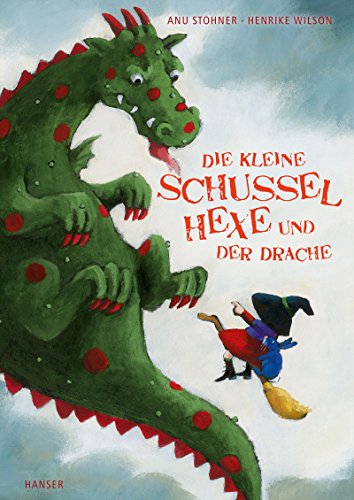 Die kleine Schusselhexe und der Drache von Hanser, Carl GmbH + Co.