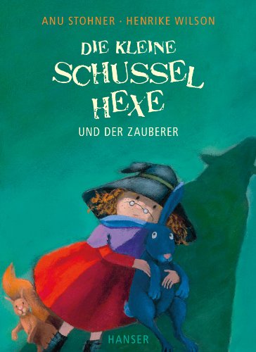 Die kleine Schusselhexe und der Zauberer von Hanser, Carl GmbH + Co.