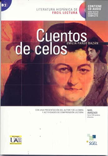 Cuentos de celos (inkl. CD): Literatura hispánica de fácil lectura. Nivel B2. Con una presentación del autor y de la obra y actividades de comprensión ... 3000 palabras diferentes (Lecturas graduadas)