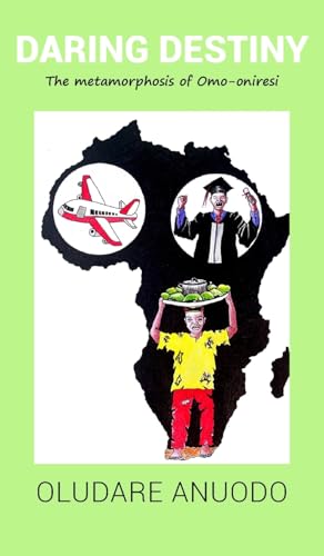 Daring Destiny: The Metamorphosis of Omo-oniresi von New Generation Publishing