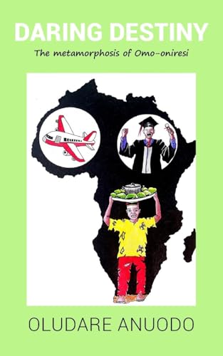 Daring Destiny: The Metamorphosis of Omo-oniresi von New Generation Publishing